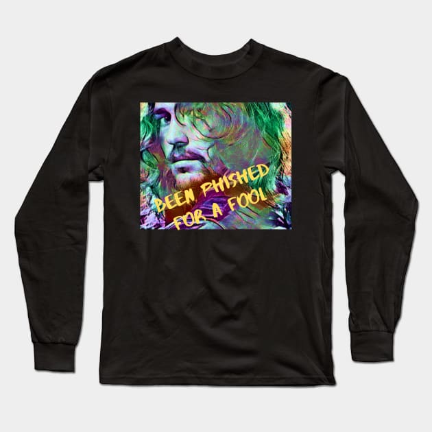 Been Phished for a Fool Long Sleeve T-Shirt by PersianFMts